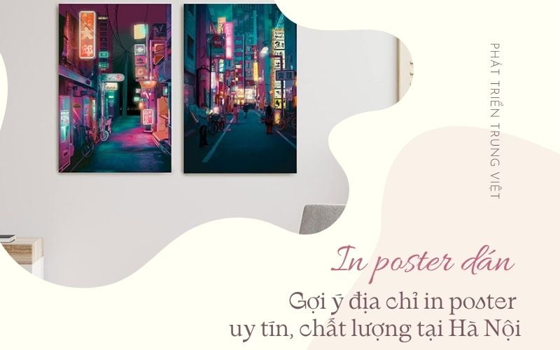 In poster dán gần đây – Gợi ý địa chỉ in poster uy tín, chất lượng tại Hà Nội